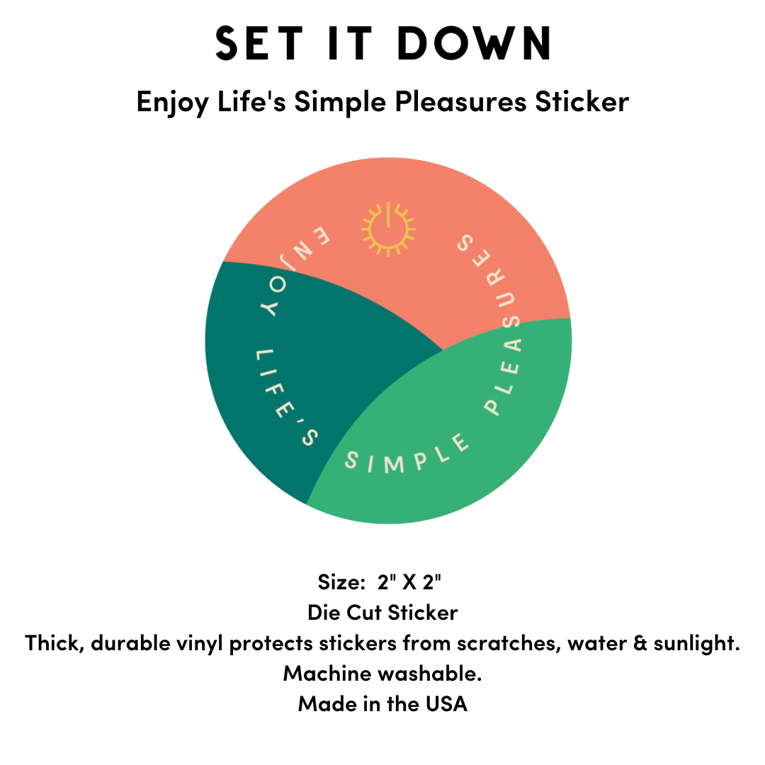 Set It Down - Wholesale Sticker - Enjoy Life's Simple Pleasures Inspirational Sticker2
