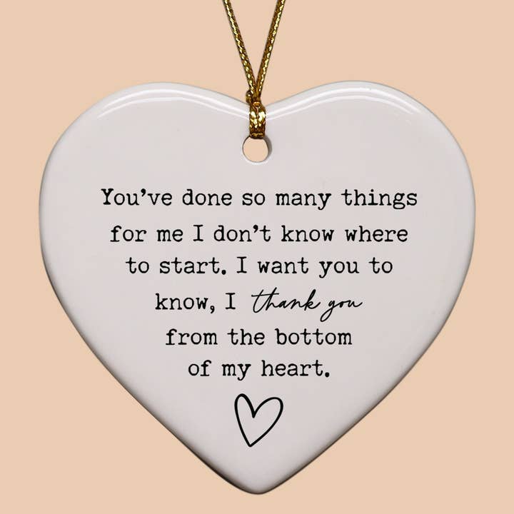 You've Done So Many Things And I Thank You Heart Ornament for wholesale by Cedar Crate Market