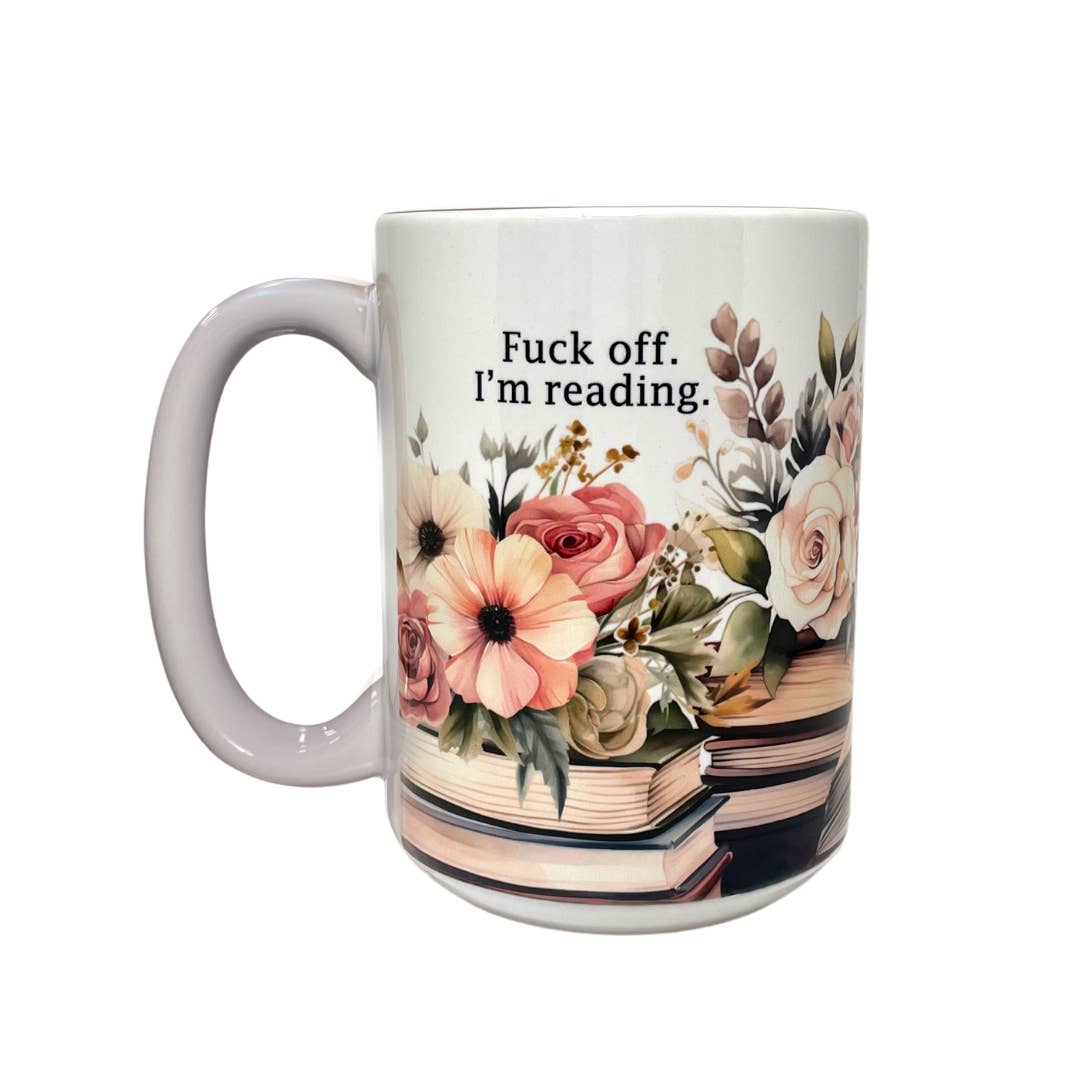 Days with Gray - Wholesale Coffee Mug - 15oz Ceramic Mug - Fuck Off, I'm Reading.