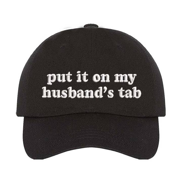 Put It on My Husband’s Tab Embroidered Baseball Hat for wholesale by DSY Lifestyle