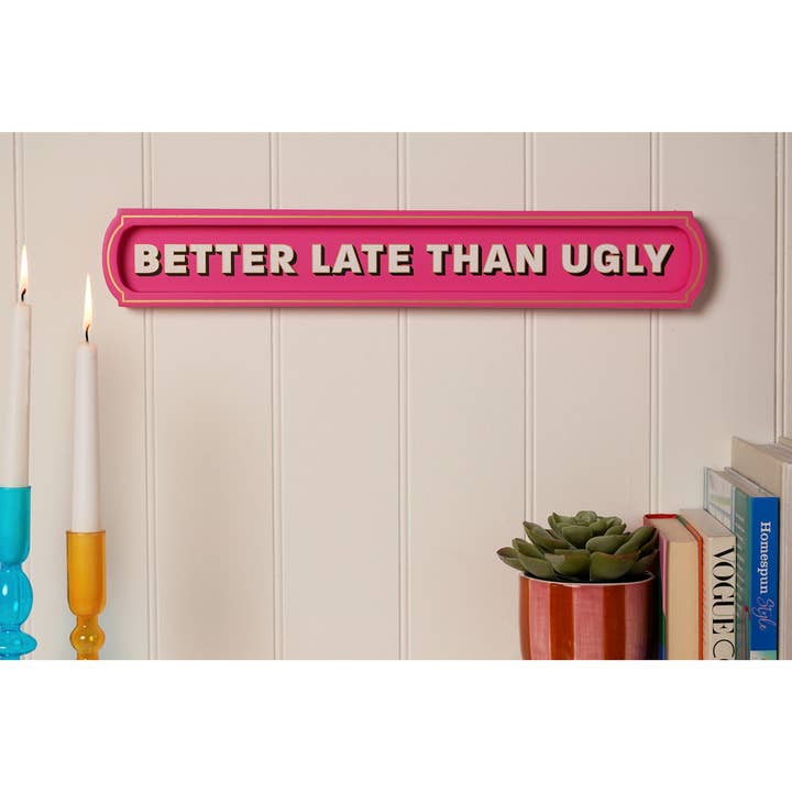 **MULTI 3** Letrero de Pared de Signografía - Mejor Tarde que Fea para venta al por mayor de WIDDOP and Co.