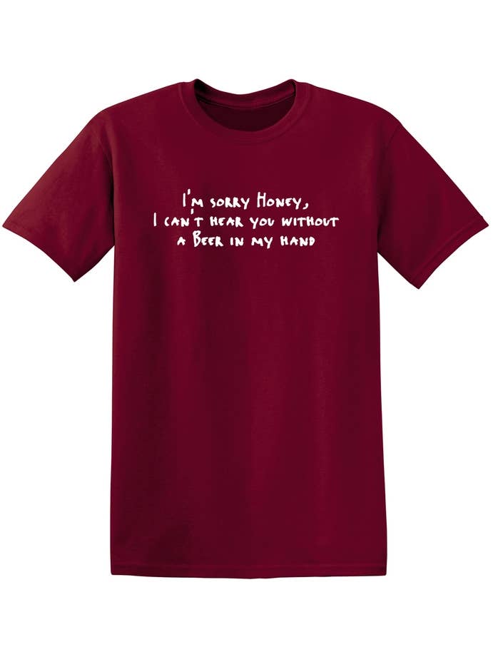 Feelin Good Tees - Wholesale Screen Printed T-Shirt - Unisex - Sorry Honey I Can't Hear You Without A Beer19