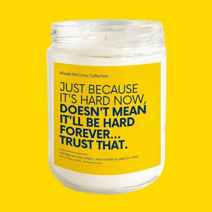 Doesn't Mean It'll Be Hard Forever Soy Candle for wholesale by Wade McCrory Collection