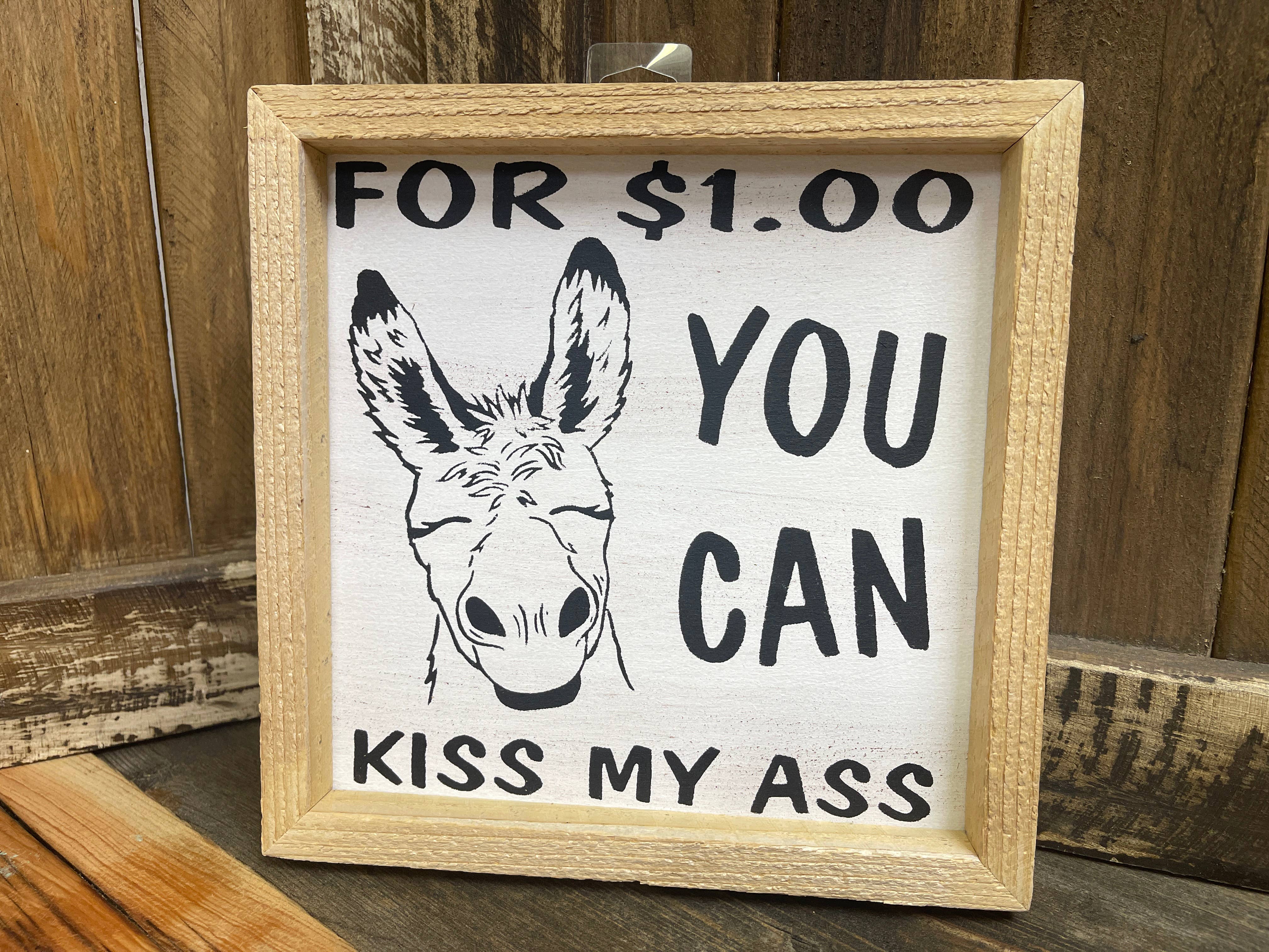 Reclaimed Woodworks Home Decor - Wholesale Sign - Funny Kiss My Ass Sign DONKEY WALL DECOR2