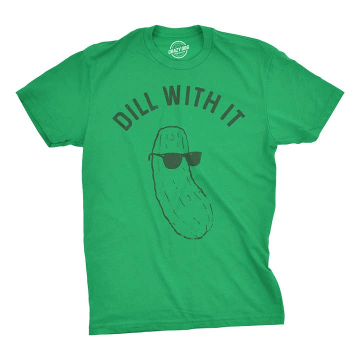Green Dill With It Mens Graphic T shirt Funny Pickle Novelty Tee for wholesale on Faire
