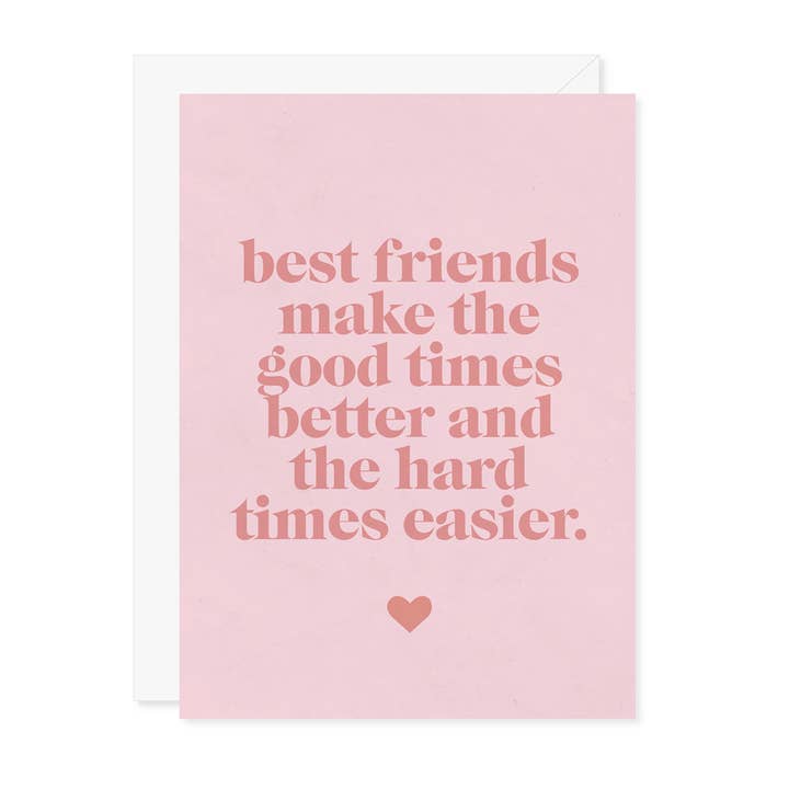 Best Friends Make The Good Times Better Greeting Card for wholesale by Carmela & Co.