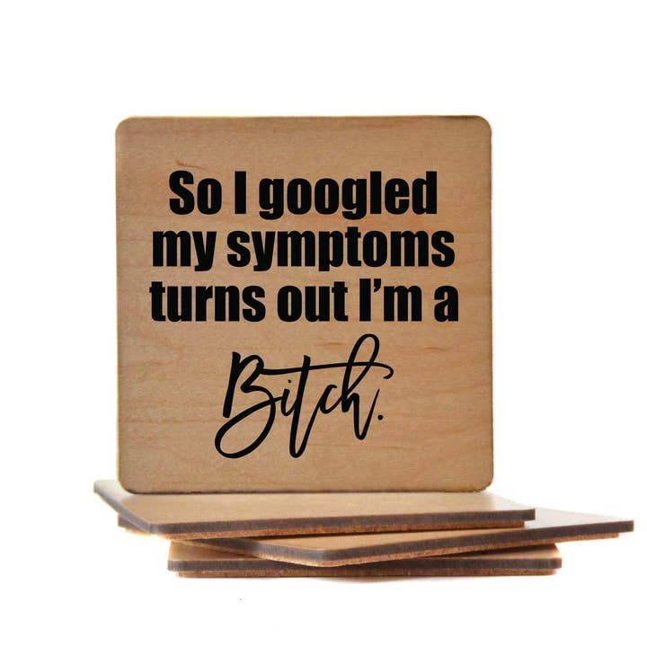 Driftless Studios - Wholesale Coasters - So I Googled My Symptoms Funny Wood Coasters2