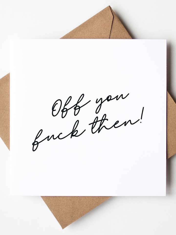 Off You Fuck Script Card (Pack of 6) for wholesale by Sweary Card Lady