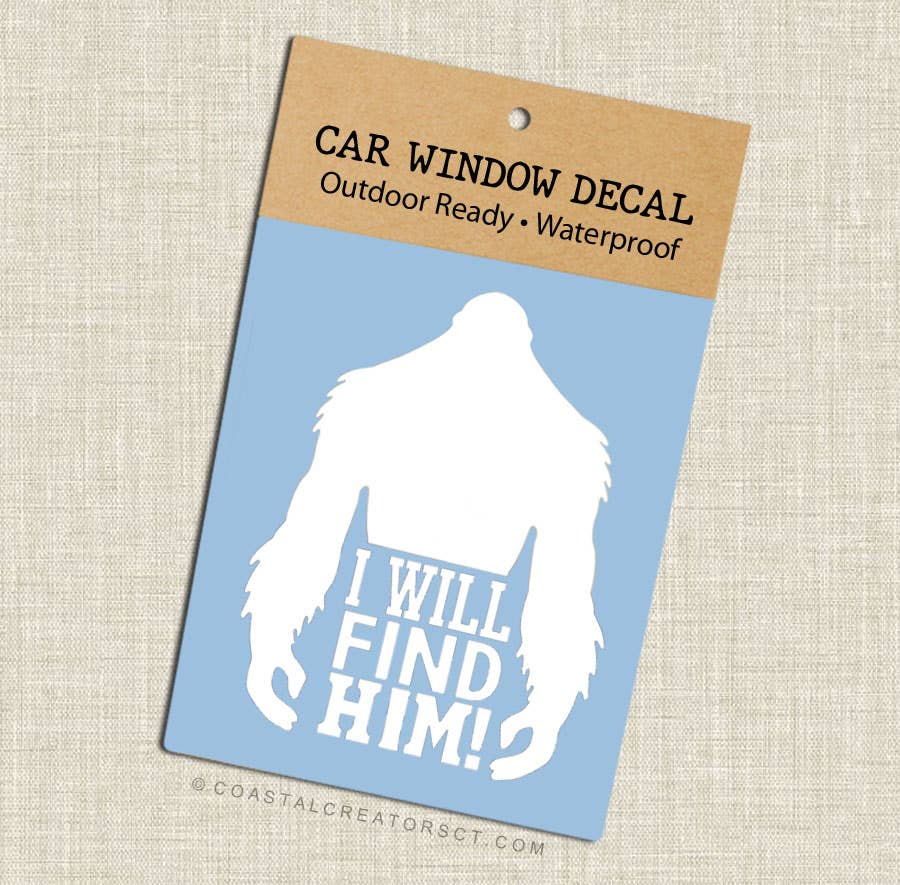 Coastal Creators of Connecticut - Wholesale Sticker - Bigfoot I Will Find Him Car Window Decal (White, Package)1
