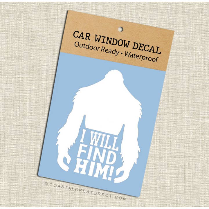 Coastal Creators of Connecticut - Wholesale Sticker - Bigfoot I Will Find Him Car Window Decal (White, Package)1