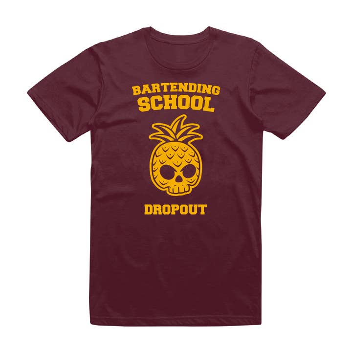 Bartending School Drop Out T-Shirt for wholesale by Mover & Shaker
