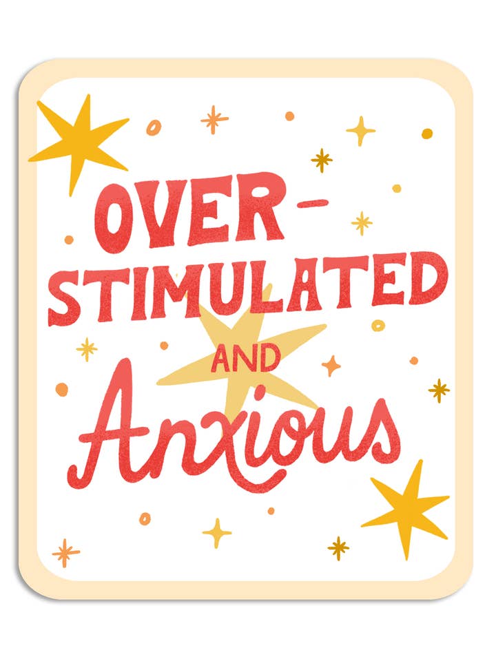 Overstimulated and Anxious Die-Cut Sticker for wholesale by StephKay Designs
