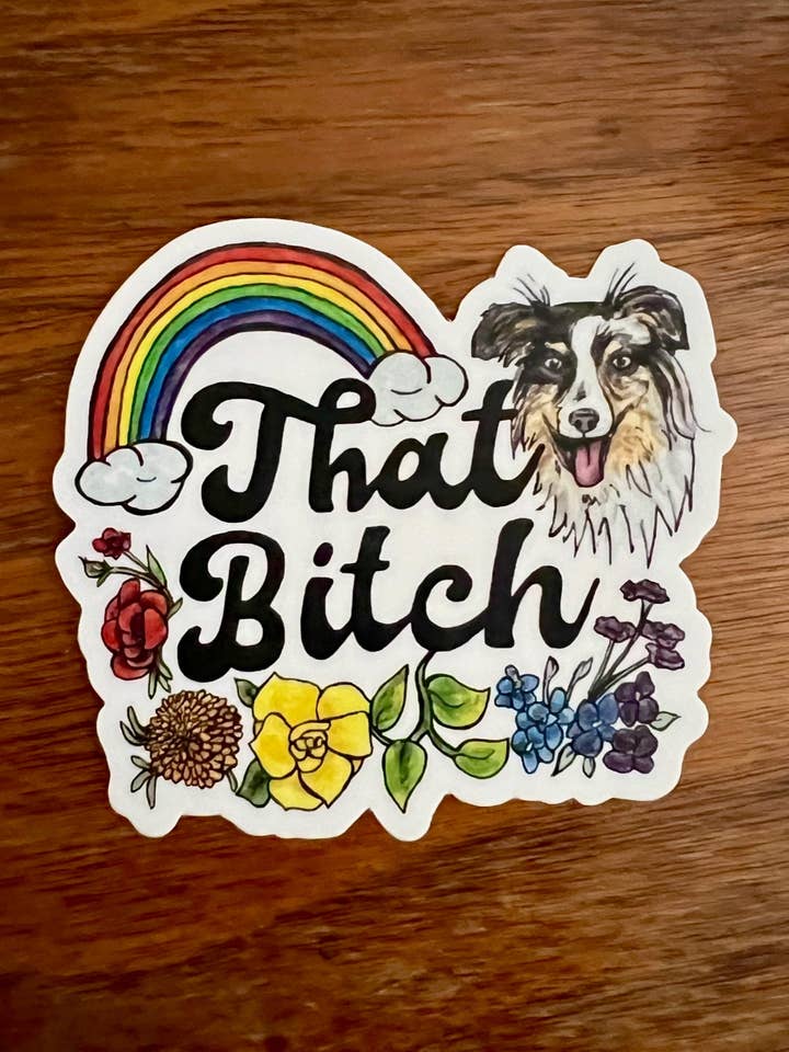 That B*tch Stickers for wholesale by Trendy Bullsh*t