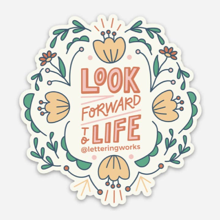 Look Forward to Life Sticker for wholesale by Lettering Works