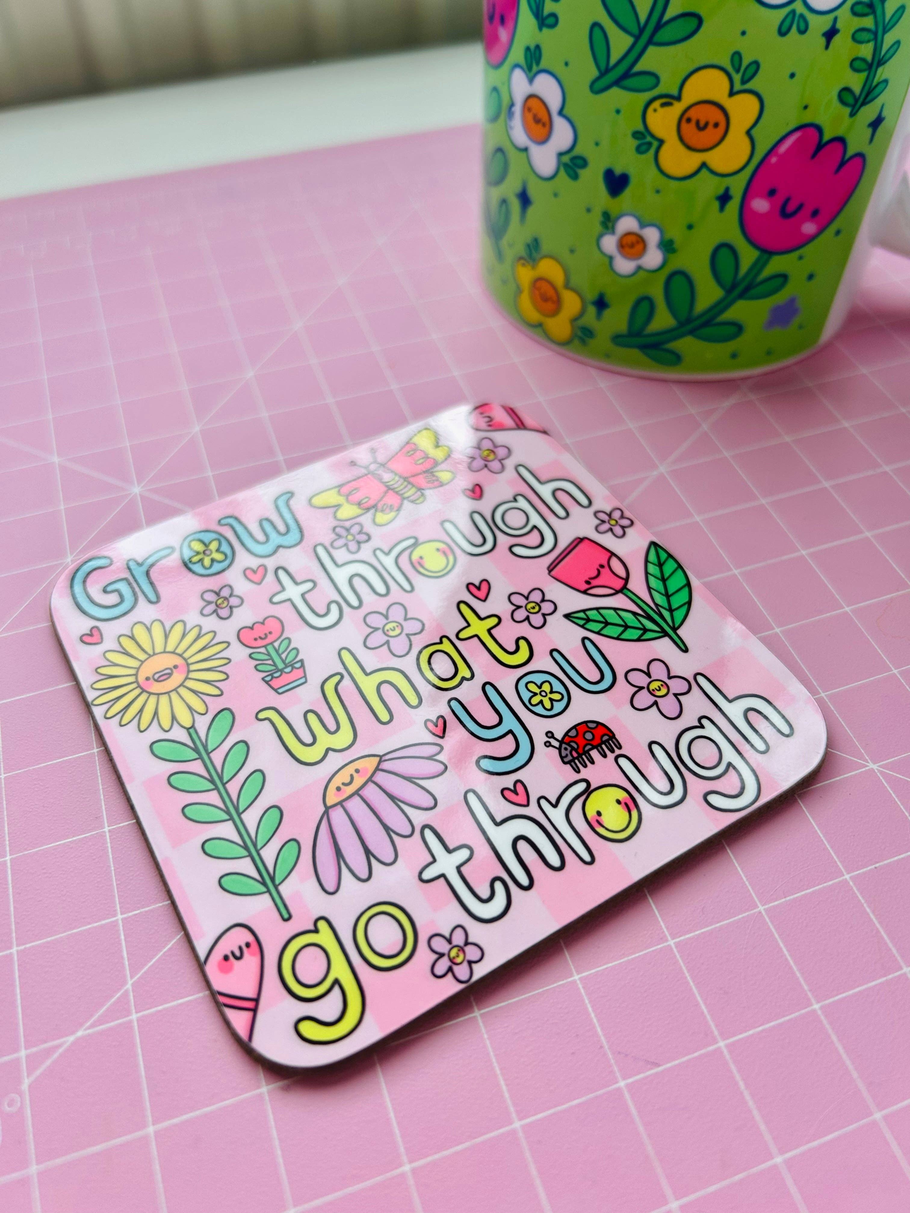 Kellylou – wholesale Coasters – Grow Through What You Go Through - Drinks Coaster1
