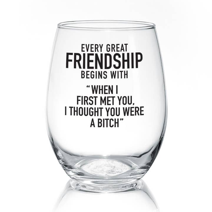 Every Great Friendship | 17oz Wine Glass for wholesale by Pinetree Innovations
