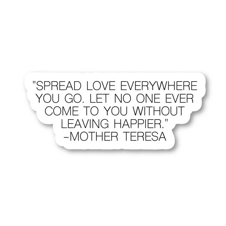 3 Pack - Set of 2.5, 3 and 4 Inch Vinyl Laptop Stickers - Mother Teresa Love Everywhere You Go for Laptop, Phone, Water Bottle, Car & More Decal (3 Pack) for wholesale by FunPopStickers