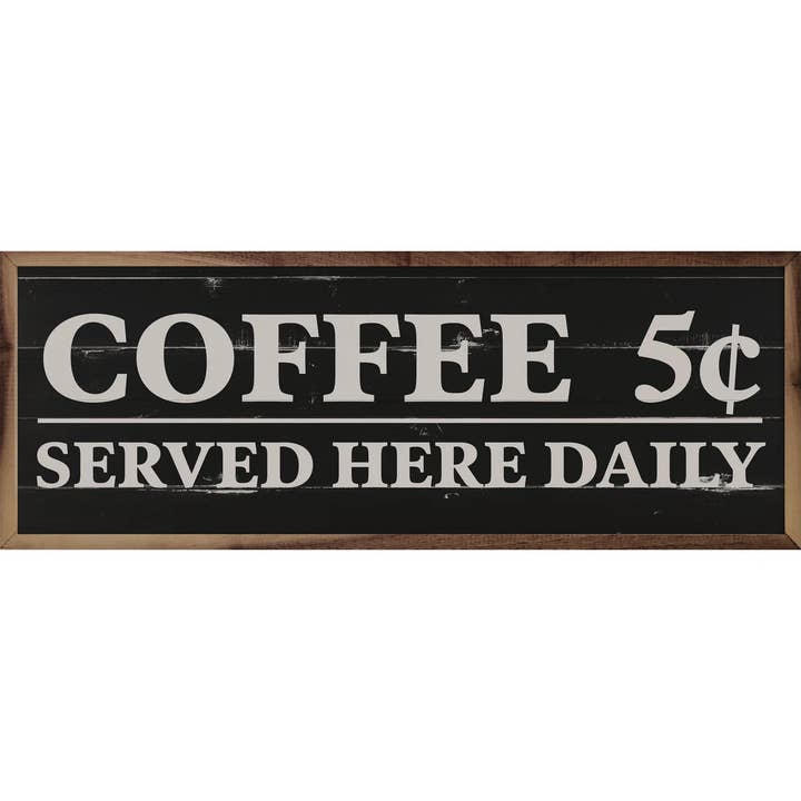 Coffee Served Here Daily Black for wholesale by Kendrick Home