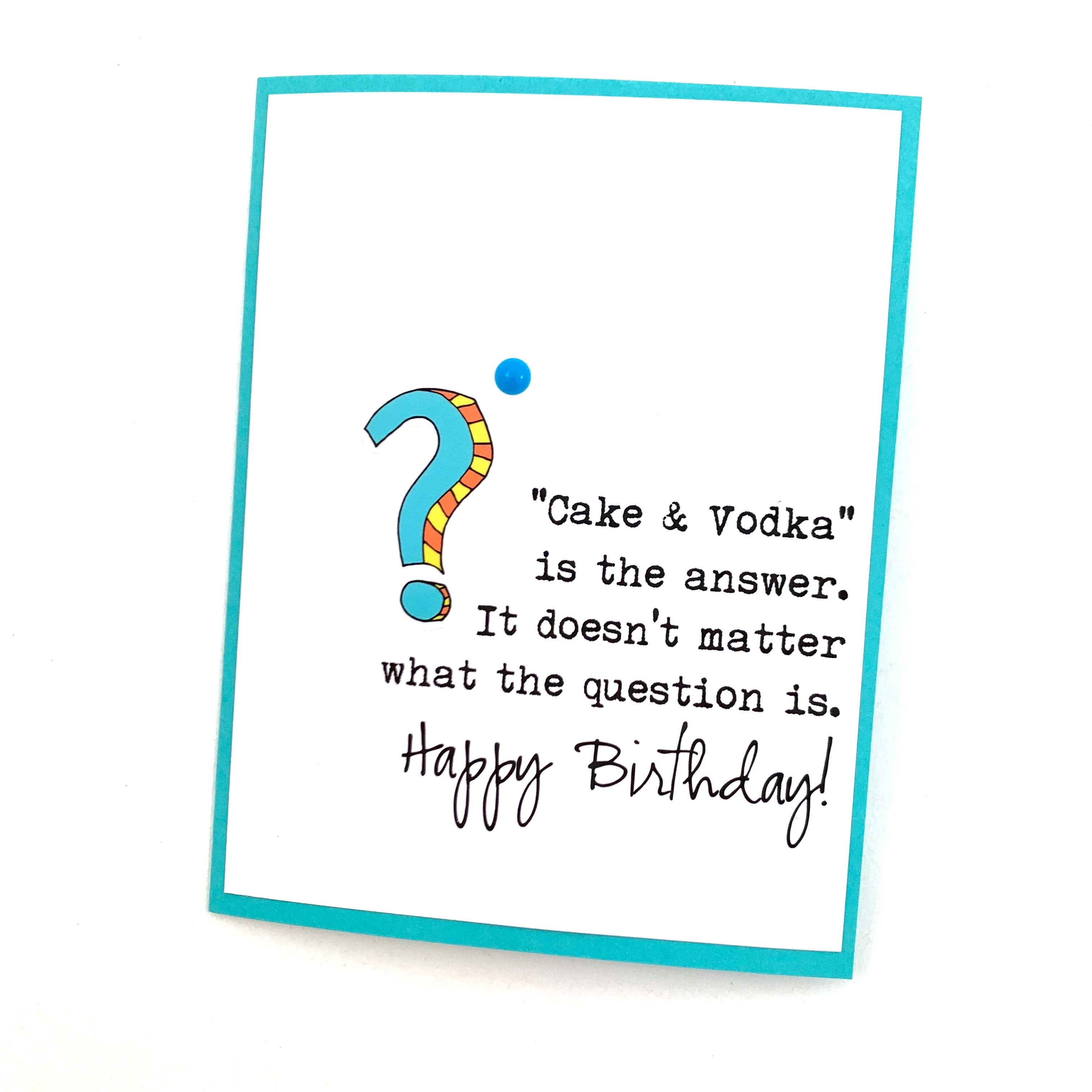 Muddy Mouth Cards - Wholesale Birthday Card - Birthday Cake and Vodka is the Answer Card1