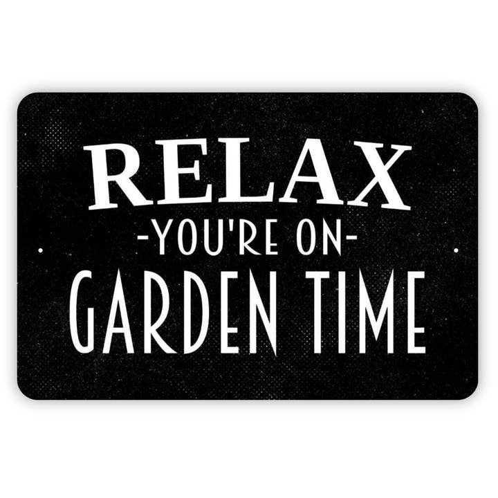 North Star Rustics Signs - Wholesale Sign - Relax You're On Garden Time Rustic Yard & Patio Sign4