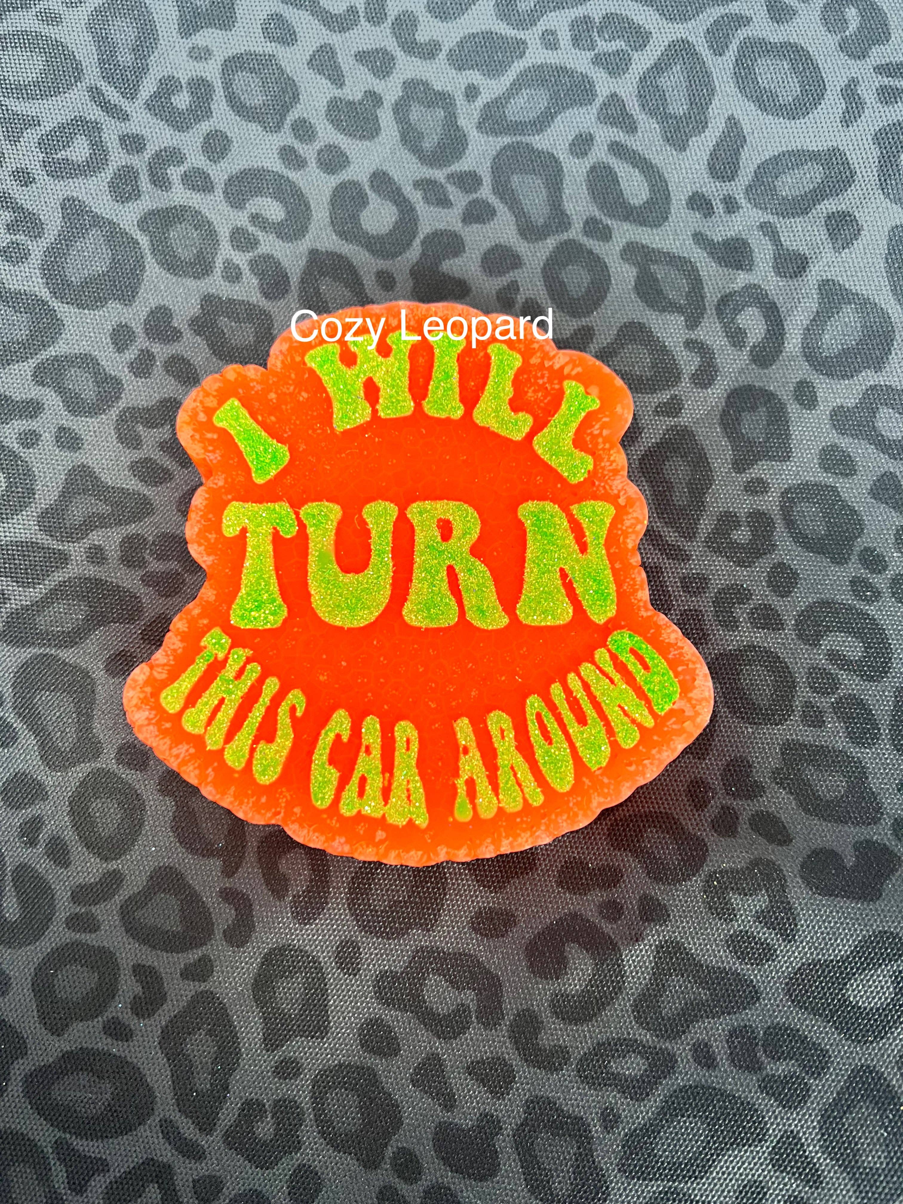 Cozy Leopard Boutique - Wholesale Car Freshener - Women's - I Will Turn This Car Around Car Freshie2