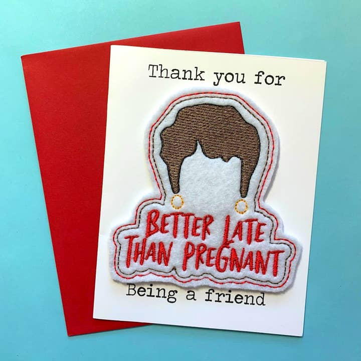 Better Late Than Pregnant Greeting Card & Magnet/GoldenGirls for wholesale by The Little Nest