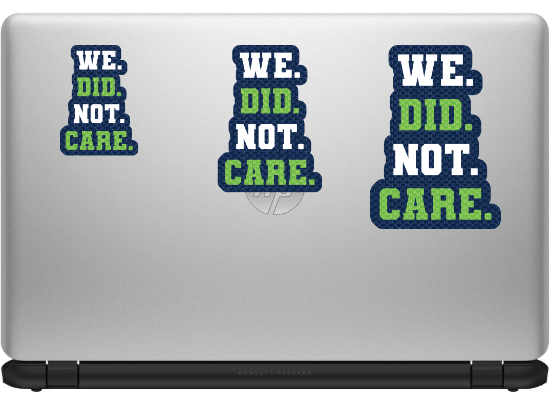 Discovery Stickers - Wholesale Sticker - We Did Not Care Seahawks Sticker3