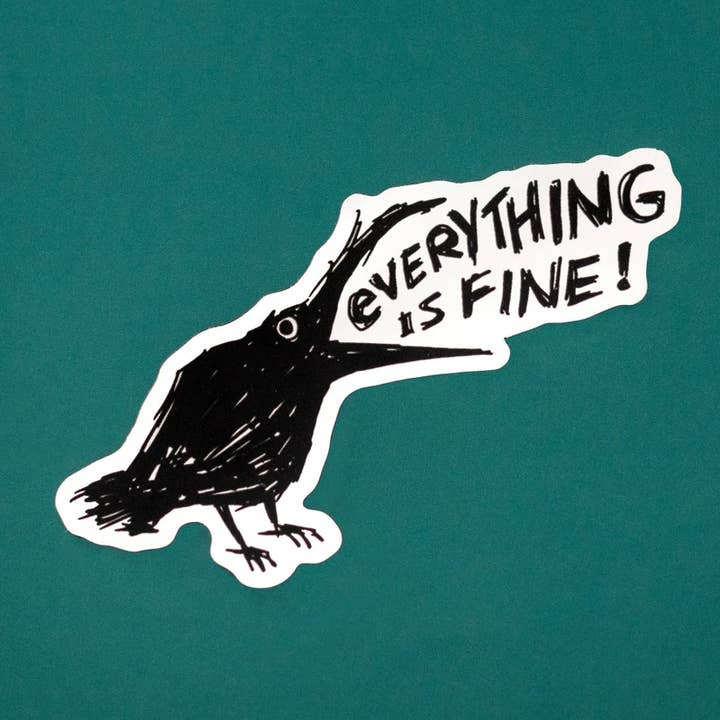RippleSplash Studio - Wholesale Phone & Laptop Stickers - Everything Is Fine Crow Vinyl Sticker0