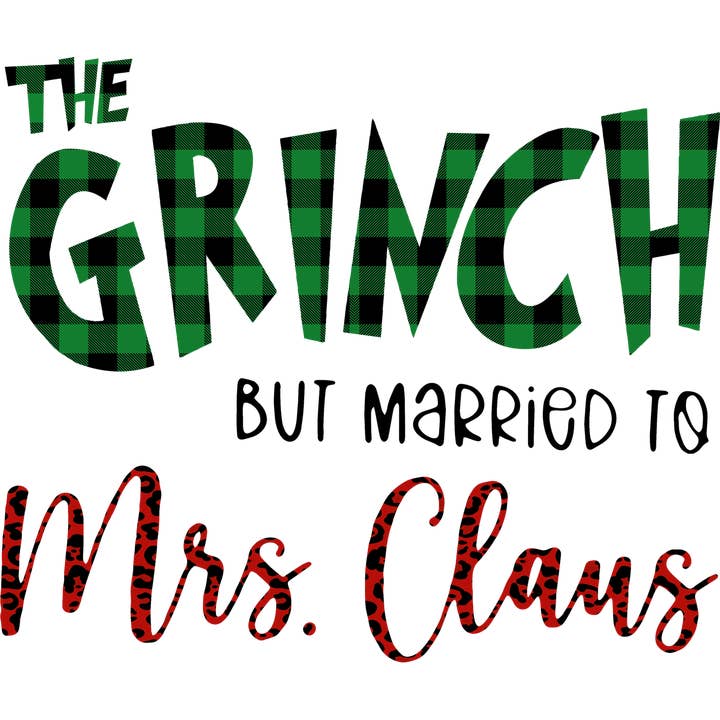 The Grinch but Married to Mrs. Claus DTF Print for wholesale by ROTD Crafter's Corner