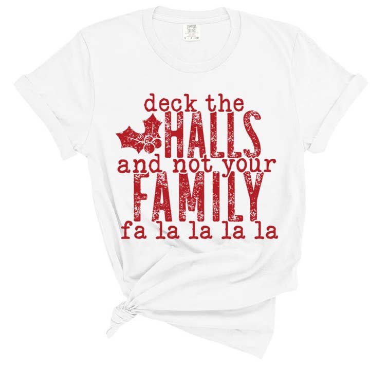 DTF TRANSFER - Deck The Halls And Not Your Family 5048 for wholesale by dBoldTees & DTF Transfers