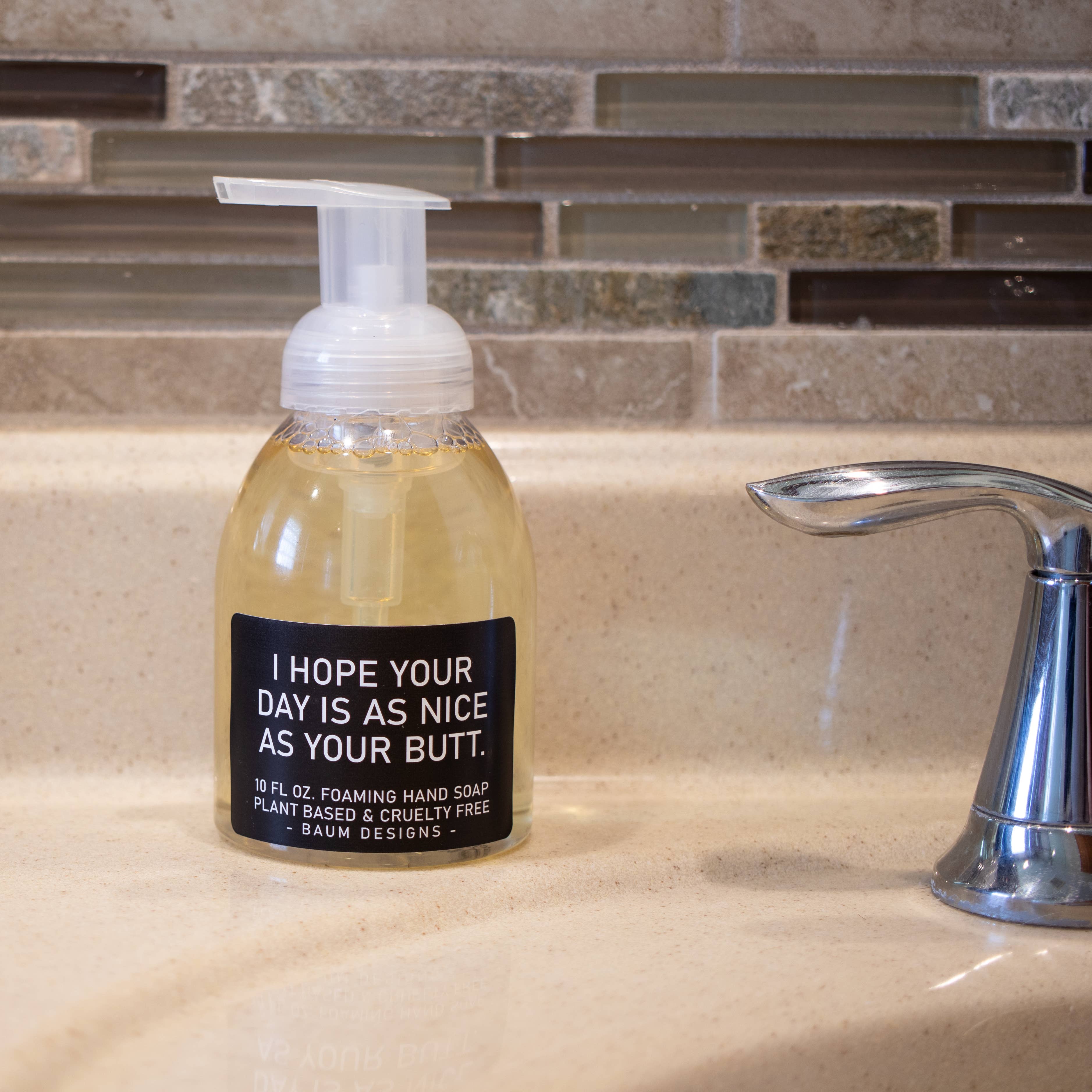 Baum Designs LLC - Vente Savons/lotions pour les mains - Savon pour les mains I Hope Your Day Is Nice As Your Butt 10 fl oz.4