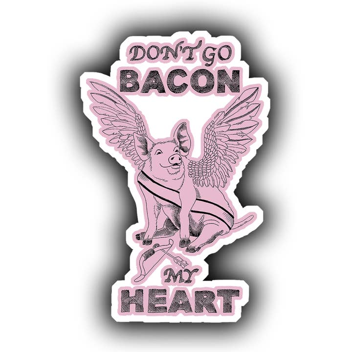 Sticker Don't Go Bacon My Coeur pour la vente par All4Pun