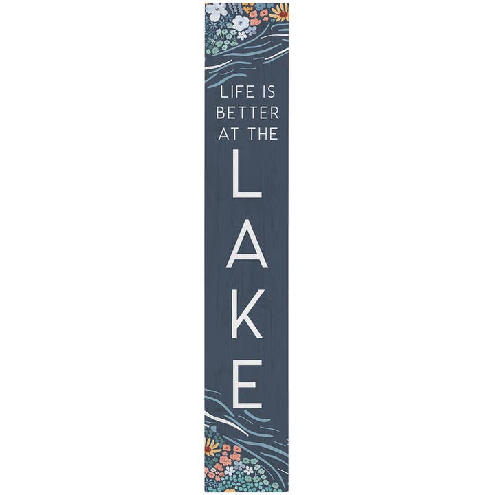 Life Better Floral Lake - Porch Boards for wholesale by Sincere Surroundings