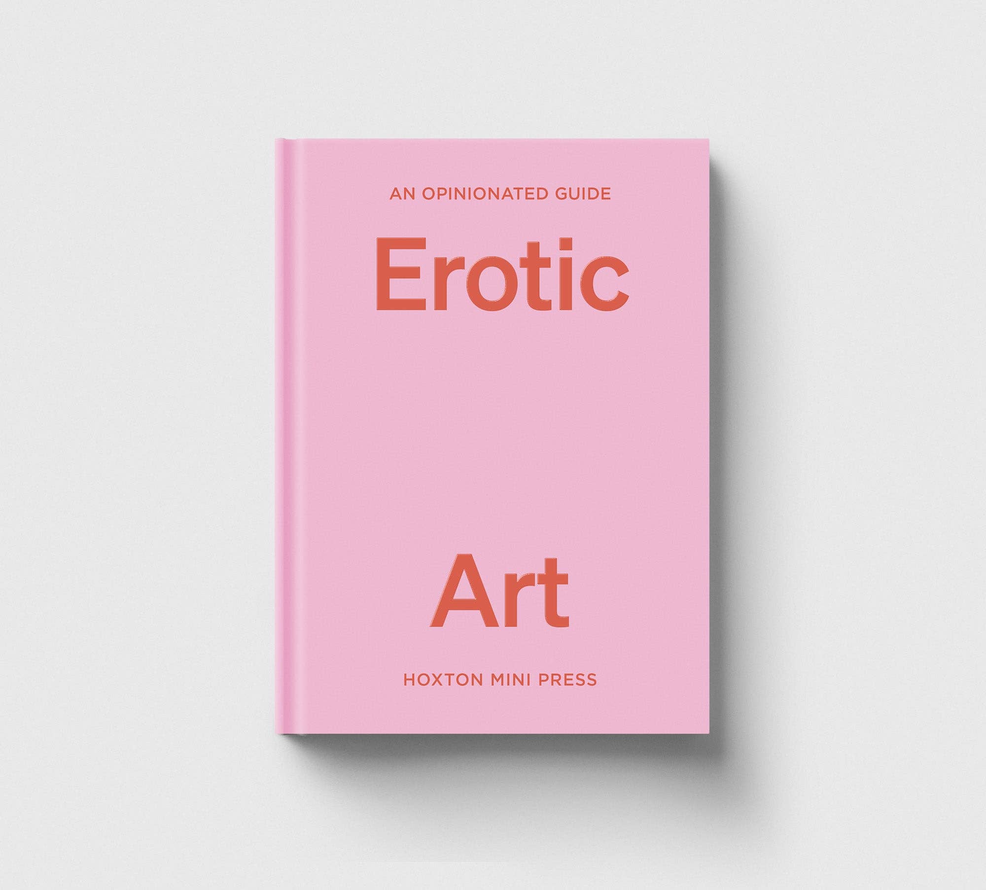 Hoxton Mini Press - Wholesale Arts & Entertainment - An Opinionated Guide to Erotic Art