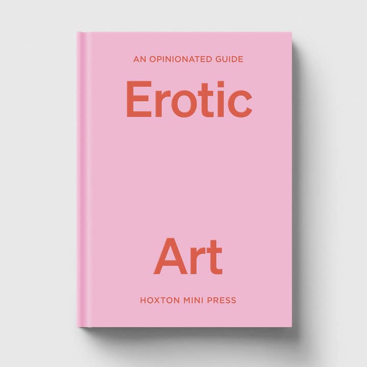 Hoxton Mini Press - Wholesale Arts & Entertainment - An Opinionated Guide to Erotic Art0