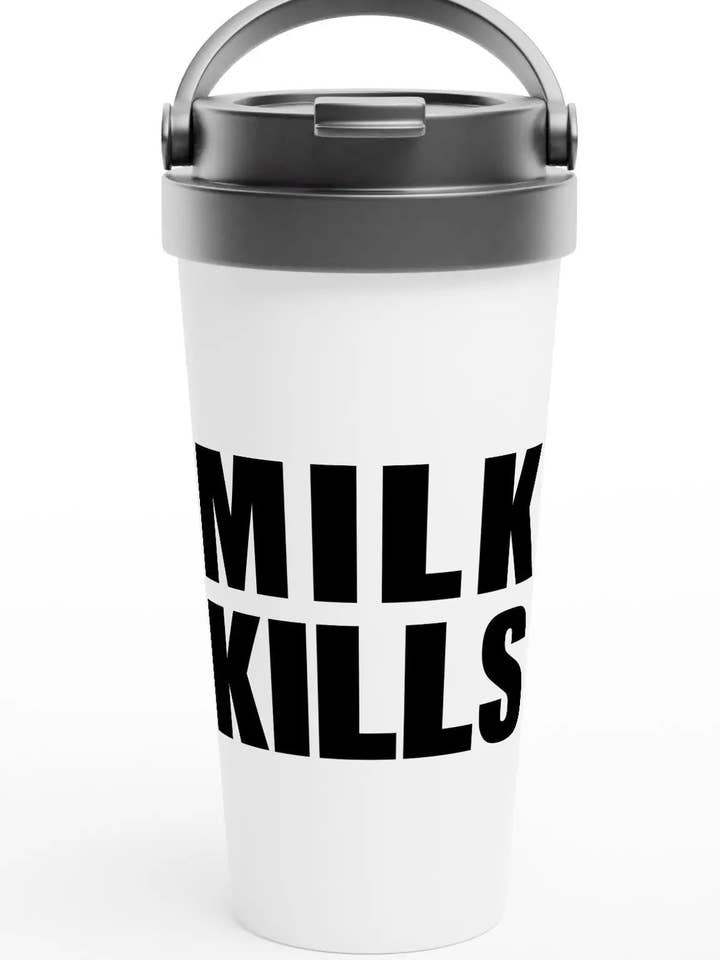 "Milk Kills" White 15oz Stainless Steel Travel Mug for wholesale by Amp'd Apparel Company