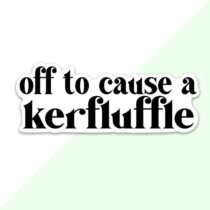 Off To Cause A Kerfluffle Sticker for wholesale by Frog Beary