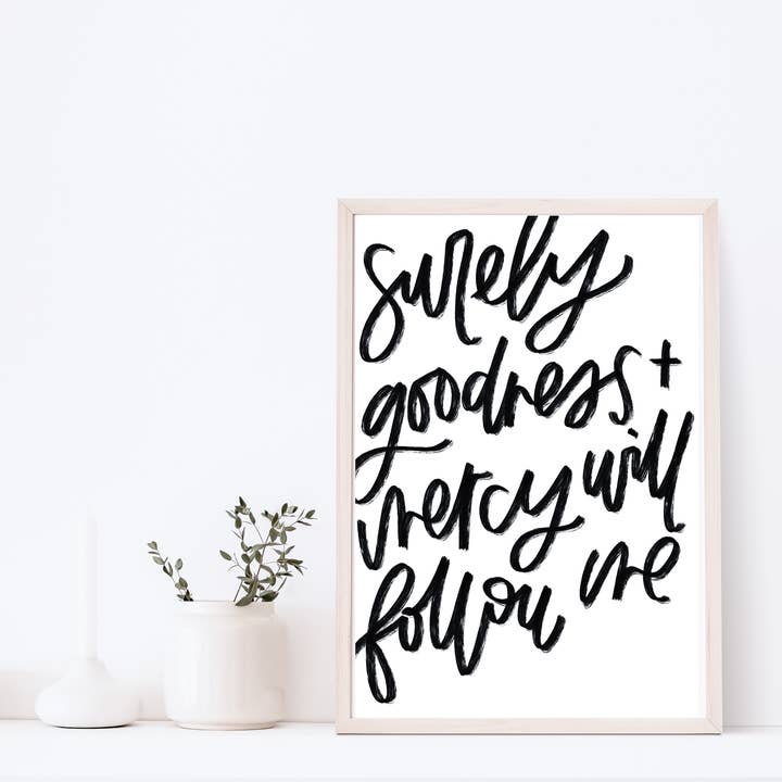 Psalm 23:9 Zeker Goedheid & Barmhartigheid zullen me volgen voor wholesale door chrpaperie