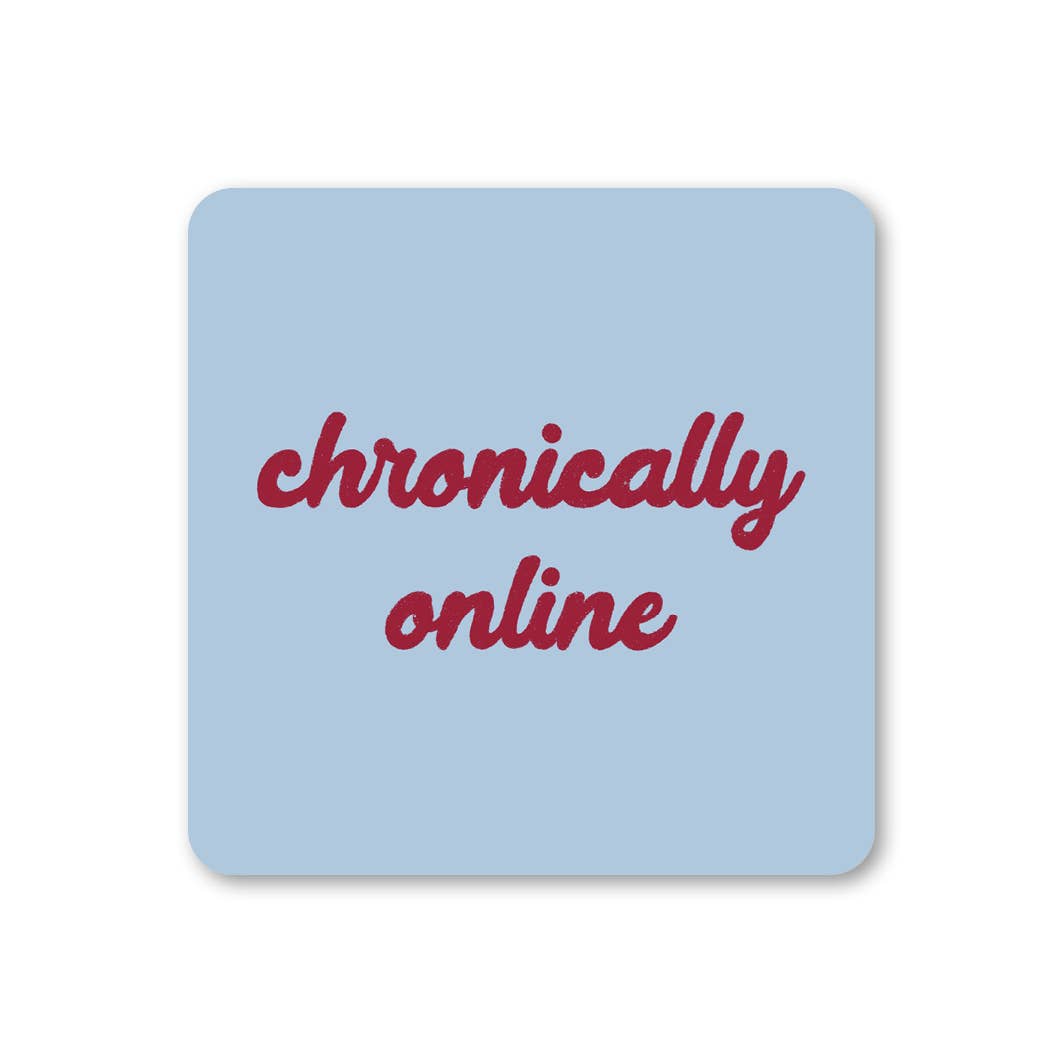 Ella Goddard – wholesale Coasters – Chronically Online Coaster0