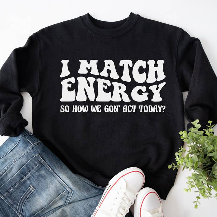 I Match Energy Sweatshirt for wholesale by Great Tees