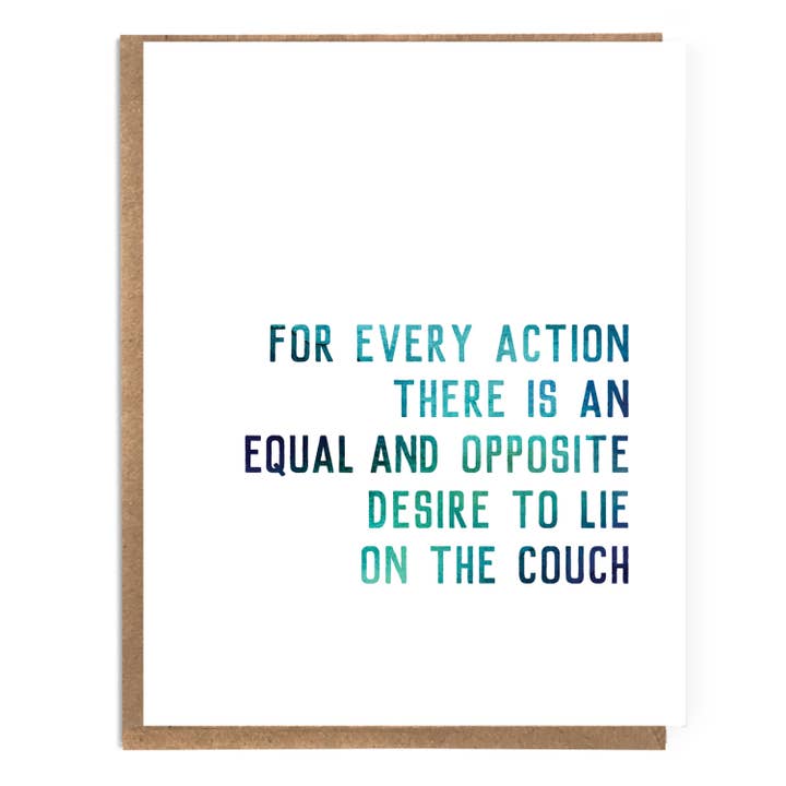 A Zillion Dollars - Wholesale Everyday Greeting Card - For Every Action Equal and Opposite Desire to Lie on Couch