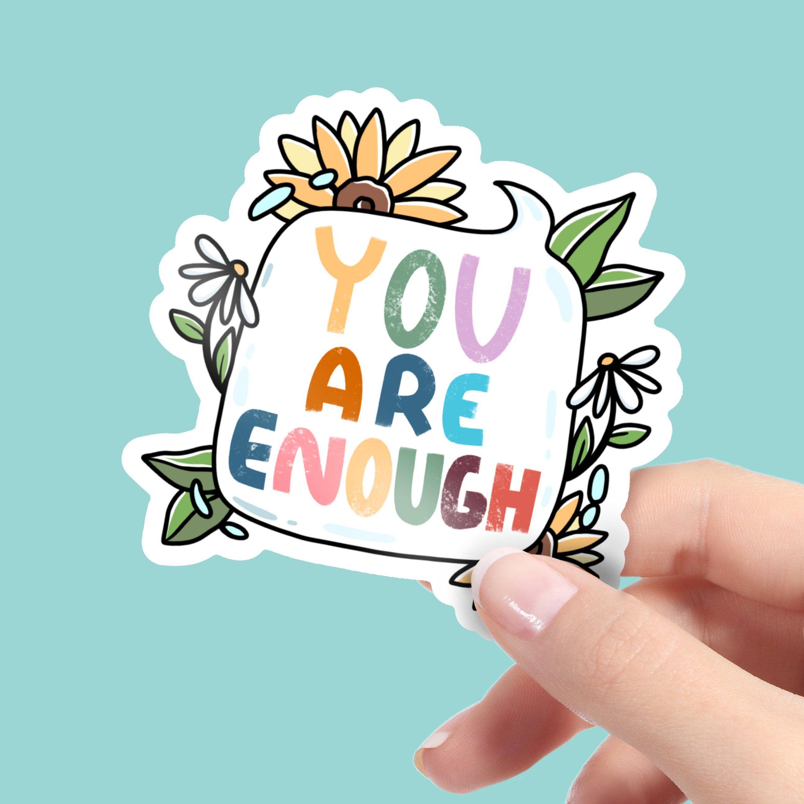 Big Moods - Wholesale Sticker - You Are Enough Sticker - Quote Bubble1