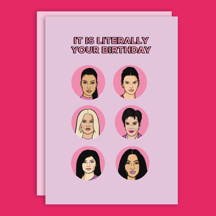 Studio Soph (We Pay Your Import Fees - We Ship DDP) - Vente Cartes d'anniversaire - C'est littéralement ta carte de vœux d'anniversaire Kardashian1