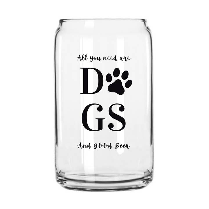 All You Need Are Dogs And Good Beer, Beer Can Glass for wholesale by Craft Beer Pet Gear