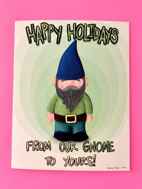 Happy Holidays from Our Gnome to Yours Card for wholesale by Unruly Wit