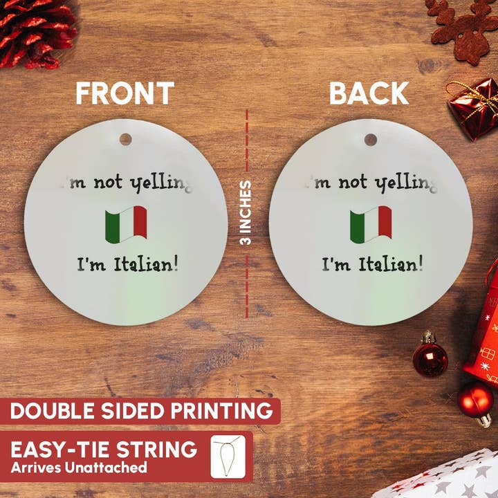 3dRose - Wholesale Ornament - 3dRose, Im not yelling, Im Italian, Ornament2