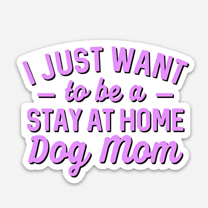 Bad Tags - Wholesale Sticker - Cute Dog Lover Sticker - Stay at Home Dog Mom Sticker
