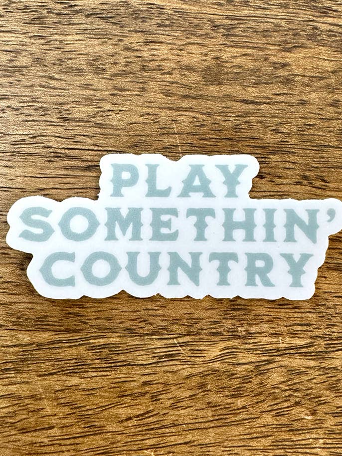 Play Somethin' Country Sticker for wholesale by SOUTHERN FRIED DESIGN BARN