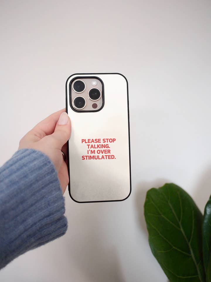 S'il vous plaît, arrêtez de parler, je suis surstimulé | Coque de téléphone pour la vente par Wisdom and Wonder Designs