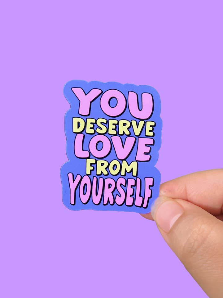 Adesivo You Deserve Love From Yourself per la vendita all'ingrosso da parte di Cosmic Paper Studio